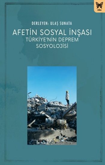 Afetin Sosyal İnşası: Türkiye’nin Deprem Sosyolojisi - Nika Yayınevi Kitap