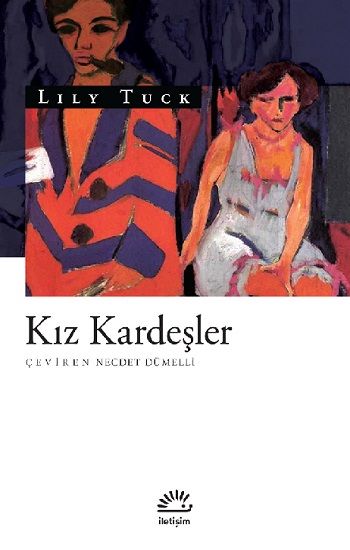 Kız Kardeşler – Lily Tuck – İletişim Yayınları – kitap kapağı