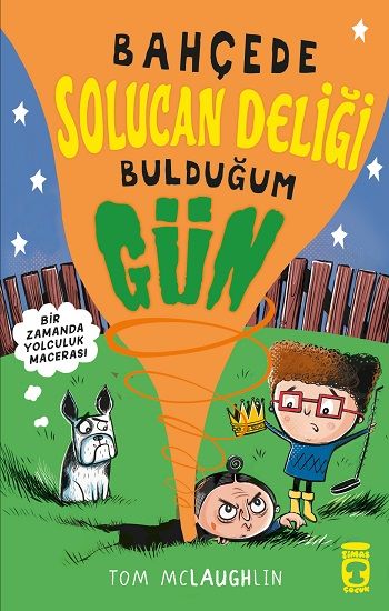 Bahçede Solucan Deliği Bulduğum Gün - Timaş Çocuk Kitap