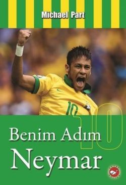 Benim Adım Neymar - Beyaz Balina Yayınları Kitap