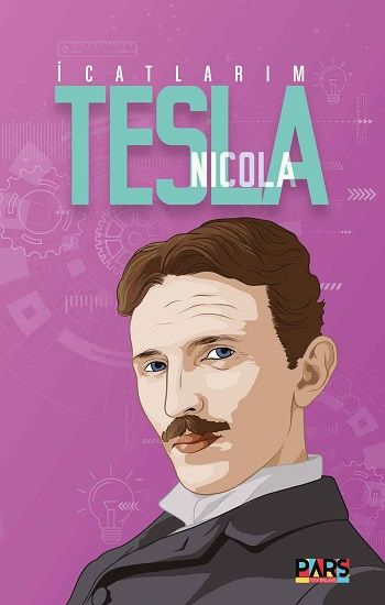 İcatlarım & Nikola Tesla – Nikola Tesla – Pars Yayınları – kitap kapağı