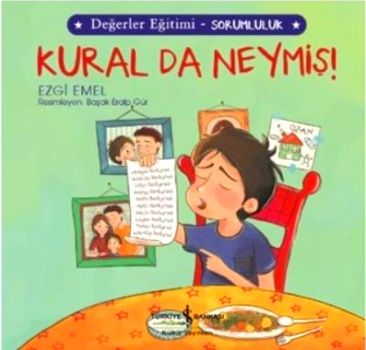 Kural da Neymiş! - Değerler Eğitimi Sorumluluk – Ezgi Emel – İş Bankası Kültür Yayınları – kitap kapağı