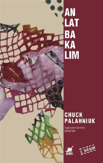 Anlat Bakalım – Chuck Palahniuk – Ayrıntı Yayınları – kitap kapağı
