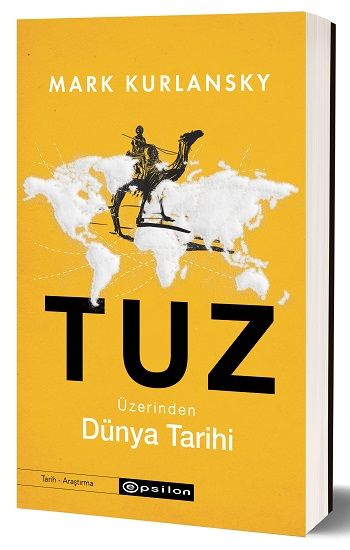 Tuz Üzerinden Dünya Tarihi – Mark Kurlansky – Epsilon Yayınları – kitap kapağı