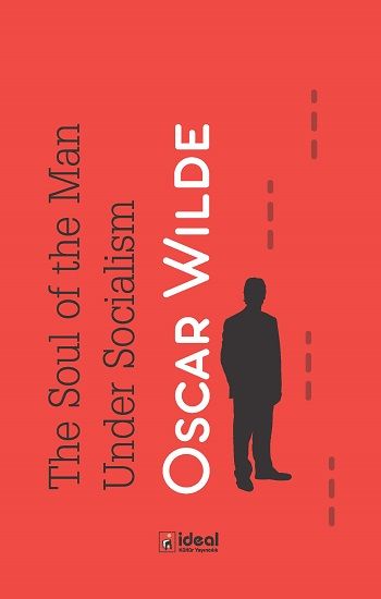 The Soul Of Man Under Socialism – Oscar Wilde – İdeal Kültür Yayıncılık – kitap kapağı