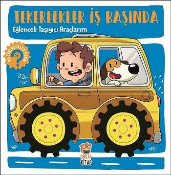 Eğlenceli Taşıyıcı Araçlarım - Tekerlekler İş Başında - Sincap Kitap Kitap