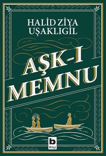 Aşk-ı Memnu – Halid Ziya Uşaklıgil – Bilgi Yayınevi – kitap kapağı