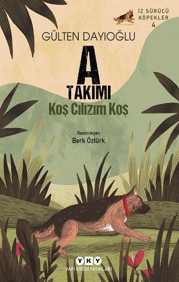 A Takımı İz Sürücü Köpekler – 4 Koş Cılızım Koş - Yapı Kredi Yayınları Kitap