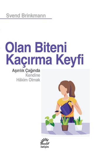 Olan Biteni Kaçırma Keyfi - İletişim Yayınları Kitap