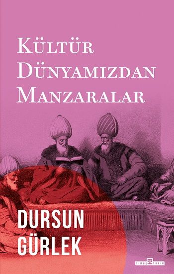 Kültür Dünyamızdan Manzaralar - Timaş Yayınları Kitap