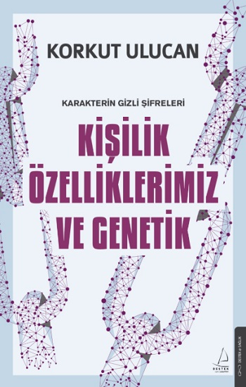 Kişilik Özelliklerimiz ve Genetik - Destek Yayınları Kitap