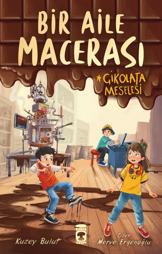 Bir Aile Macerası - Çikolata Meselesi - Timaş Çocuk Kitap
