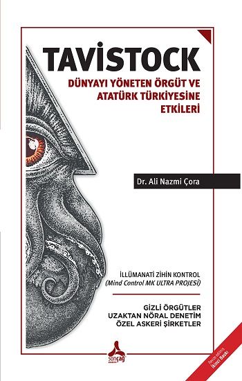 Tavistock - Dünyayı Yöneten Örgüt ve Atatürk Türkiyesine Etkileri - Sonçağ -Akademik Kitaplar Kitap
