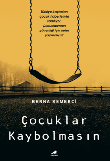 Çocuklar Kaybolmasın – Berna Semerci – Kara Karga Yayınları – kitap kapağı