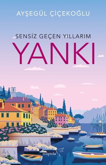 Sensiz Geçen Yıllarım - Yankı - Müptela Yayınevi Kitap