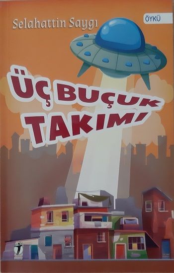 Üç Buçuk Takımı – Selahattin Saygı – İki Eylül Yayınevi – kitap kapağı