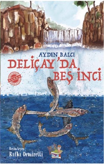 Deliçay'da Beş İnci – Aydın Balcı – Parmak Çocuk Yayınları – kitap kapağı
