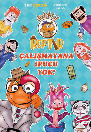 Dedektif Reptır - Çalışmayana İpucu Yok - Yediveren Çocuk Kitap