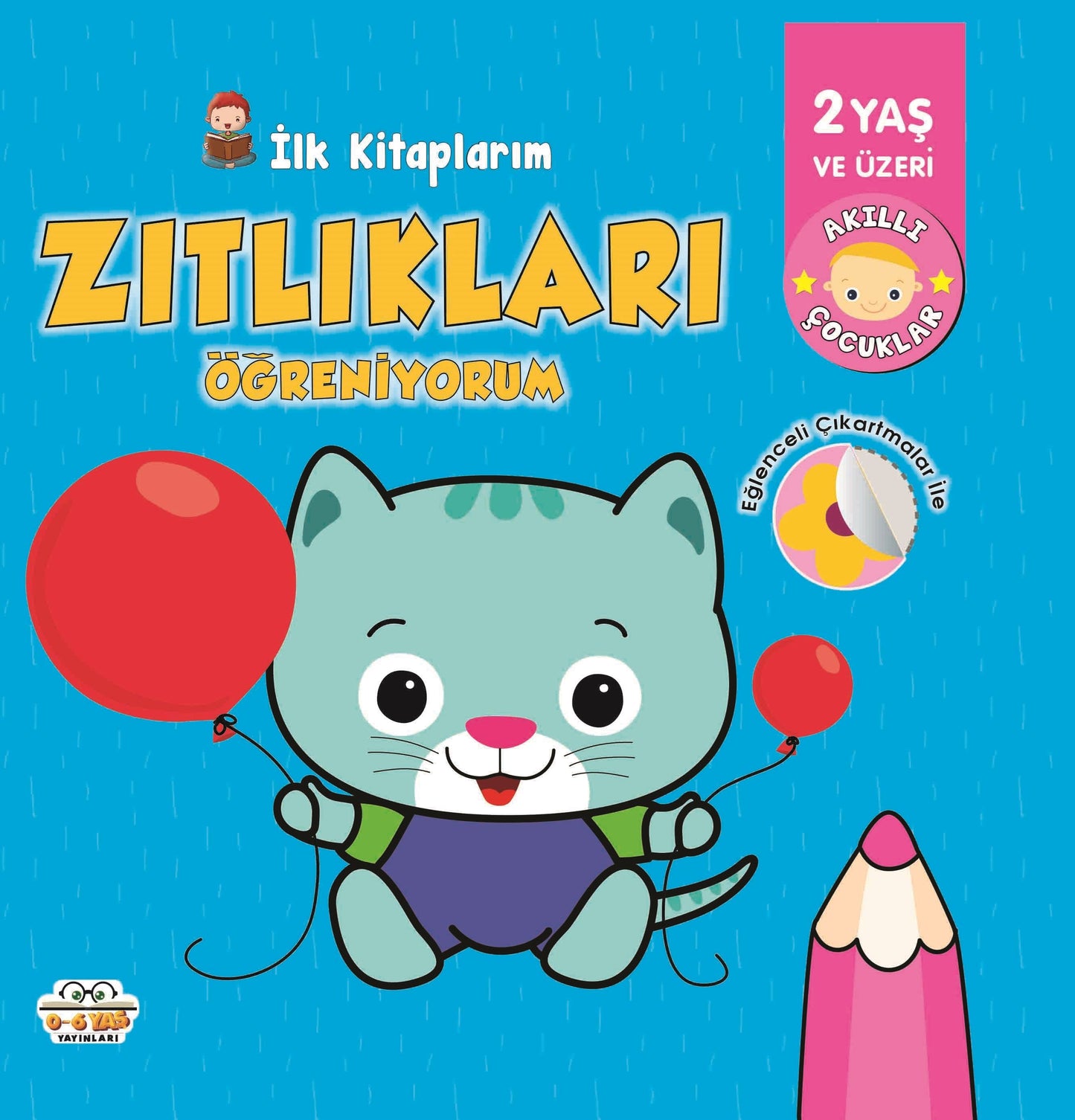 İlk Kitaplarım Zıtlıkları Öğreniyorum – Barbaros Özcan – 0-6 Yaş Yayınları – kitap kapağı