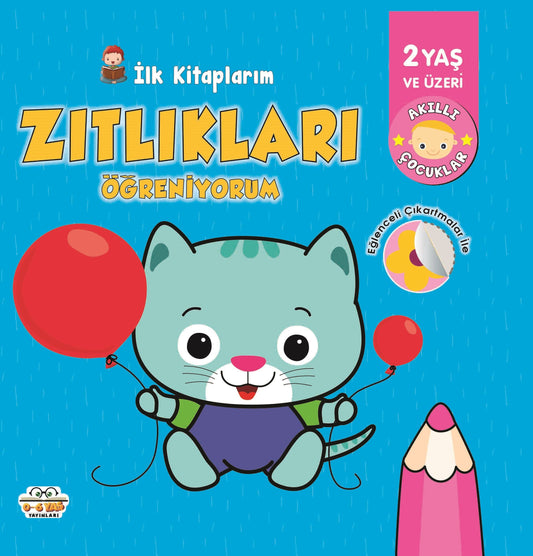 İlk Kitaplarım Zıtlıkları Öğreniyorum – Barbaros Özcan – 0-6 Yaş Yayınları – kitap kapağı