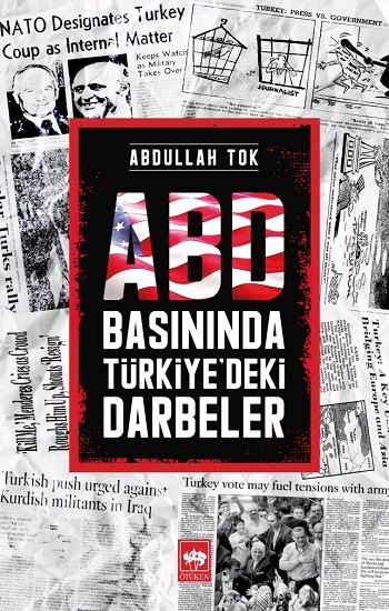 ABD Basınında Türkiye'deki Darbeler - Ötüken Neşriyat Kitap