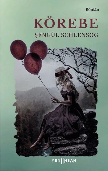 Körebe – Şengül Schlensog – Yeni İnsan Yayınları – kitap kapağı