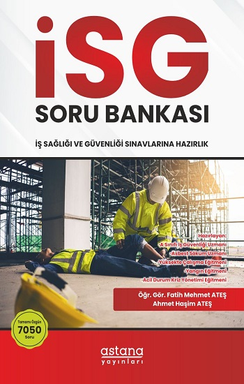 İSG (İş Sağlığı ve Güvenliği) Sınavlara Hazırlık Soru Bankası - Astana Yayınları Kitap