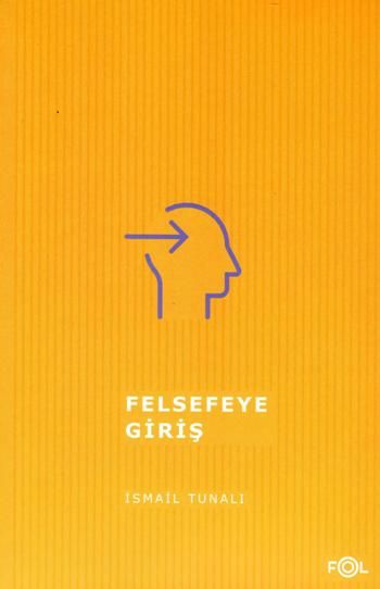 Felsefeye Giriş – İsmail Tunalı – Fol Kitap – kitap kapağı
