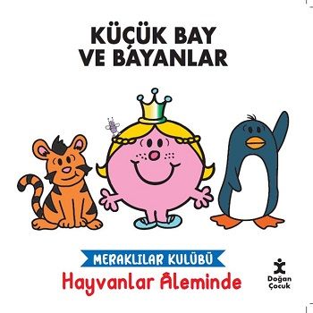 Küçük Bay Ve Bayanlar Meraklılar Kulübü Hayvanlar Aleminde – Doğan Çocuk Kolektif – Doğan Çocuk – kitap kapağı