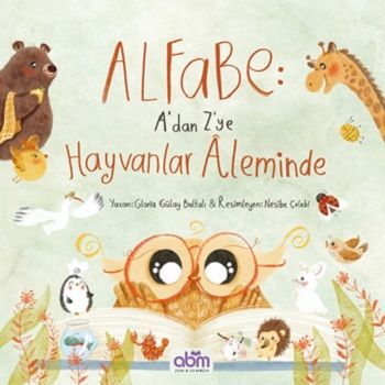 Alfabe - A’dan Z’ye Hayvanlar Aleminde - Abm Yayınevi Kitap
