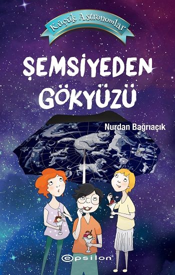 Küçük Astronomlar -Şemsiyeden Gökyüzü - Epsilon Özel Ürün Kitap