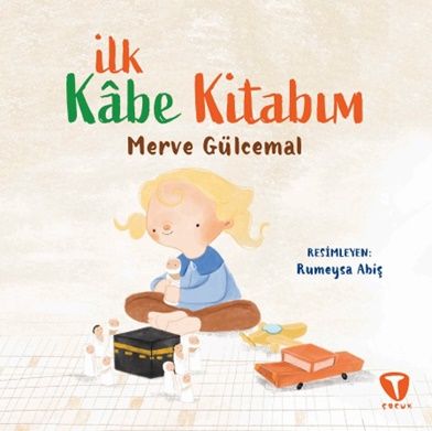 İlk Kâbe Kitabım – Merve Gülcemal – Turkuvaz Kitap – kitap kapağı