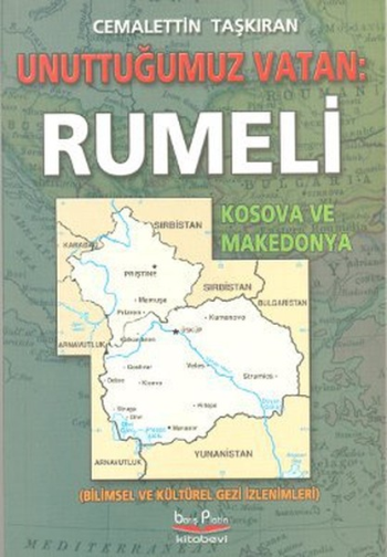 Unuttuğumuz Vatan: Rumeli - Barış Kitap Kitap