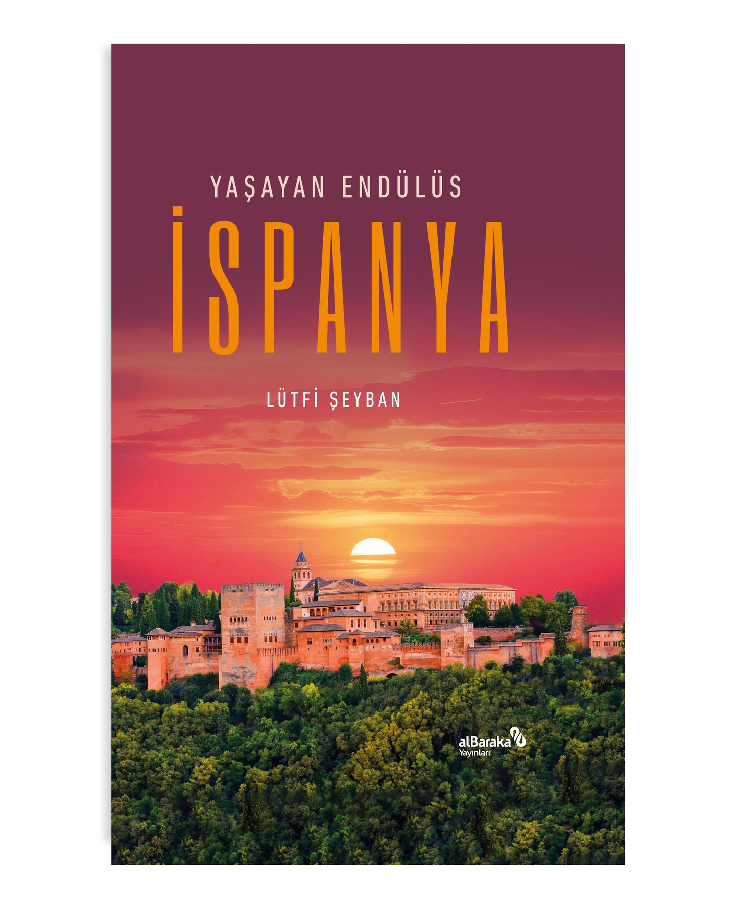 Yaşayan Endülüs İspanya - Albaraka Yayınları Kitap