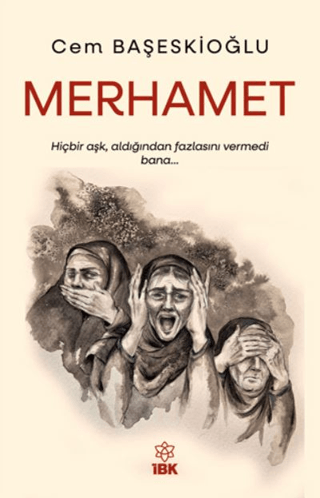 Merhamet – Cem Başeskioğlu – İz Bırakan Kalemler – kitap kapağı