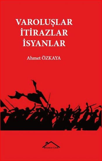 Varoluşlar - İtirazlar - İsyanlar - Kırmızı Çatı Yayınları Kitap