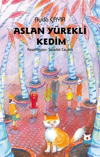 Aslan Yürekli Kedim - Luna Çocuk Yayınları Kitap