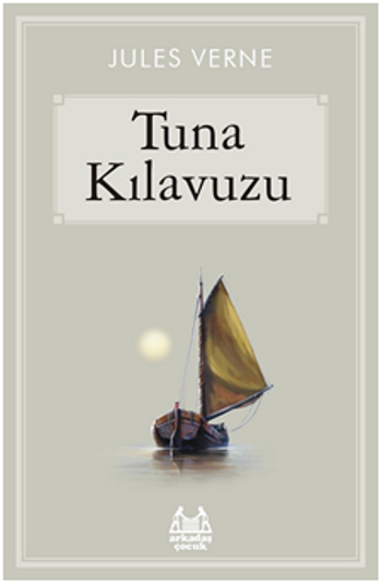 Tuna Kılavuzu – Jules Verne – Arkadaş Yayınları – kitap kapağı