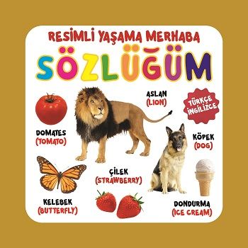 Resimli Yaşama Merhaba Sözlüğüm (Sıvama Cilt) – Kolektif – 0-6 Yaş Yayınları – kitap kapağı