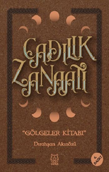 Cadılık Zanaatı - Gölgeler Kitabı – Dırahşan Akınözü – Luna Yayınları – kitap kapağı
