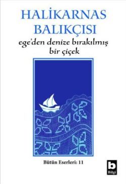 Ege’den Denize Bırakılmış Bir Çiçek - Bilgi Yayınevi Kitap