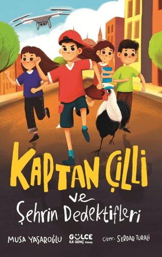 Kaptan Çilli ve Şehrin Dedektifleri - Gülce Kitap Kitap