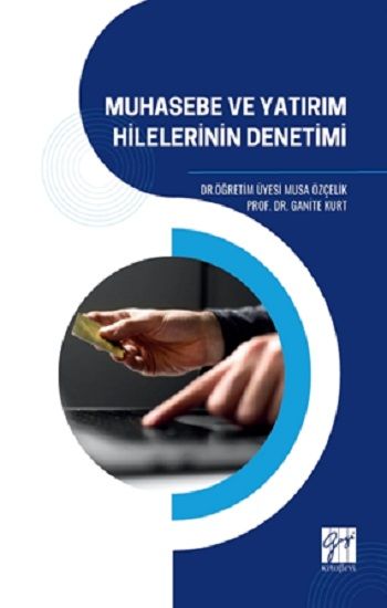 Muhasebe Ve Yatırım Hilelerinin Denetimi - Gazi Kitabevi Kitap