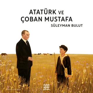 Atatürk ve Çoban Mustafa - Mundi Kitap