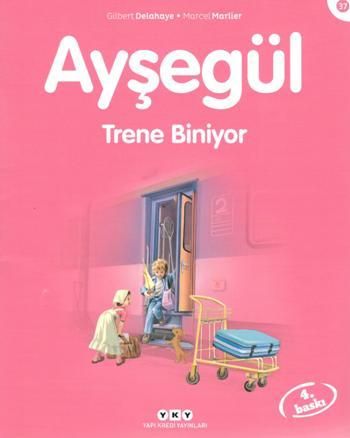 Ayşegül 37 - Trene Biniyor – Marcel Marlier – Yapı Kredi Yayınları – kitap kapağı