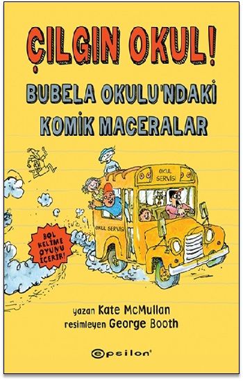 Çılgın Okul! – Bubela Okulu’ndaki Komik Maceralar (Ciltli) - Epsilon Yayınları Kitap