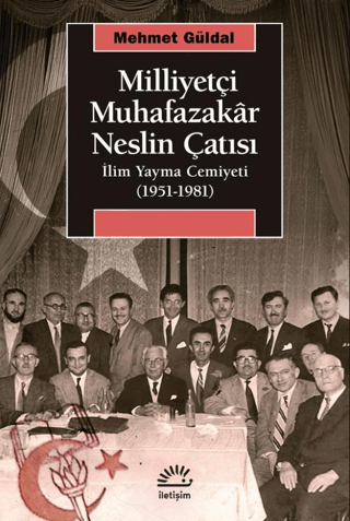 Milliyetçi Muhafazakar Neslin Çatısı - İletişim Yayınları Kitap