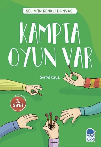 Kampta Oyun Var - Selim’in Renkli Dünyası / 3. Sınıf Okuma Kitabı – Serpil Kaya – Mavi Kirpi Yayınları – kitap kapağı