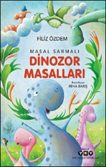 Masal Sarmalı 1 – Dinozor Masalları - Yapı Kredi Yayınları Kitap