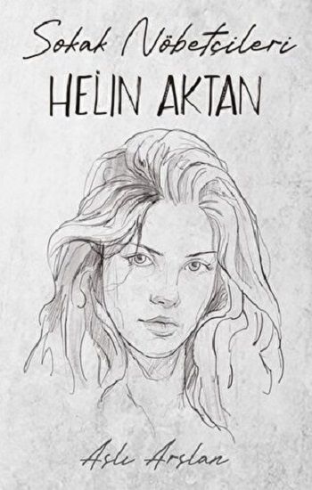 Sokak Nöbetçileri: Helin Aktan - İndigo Kitap Kitap